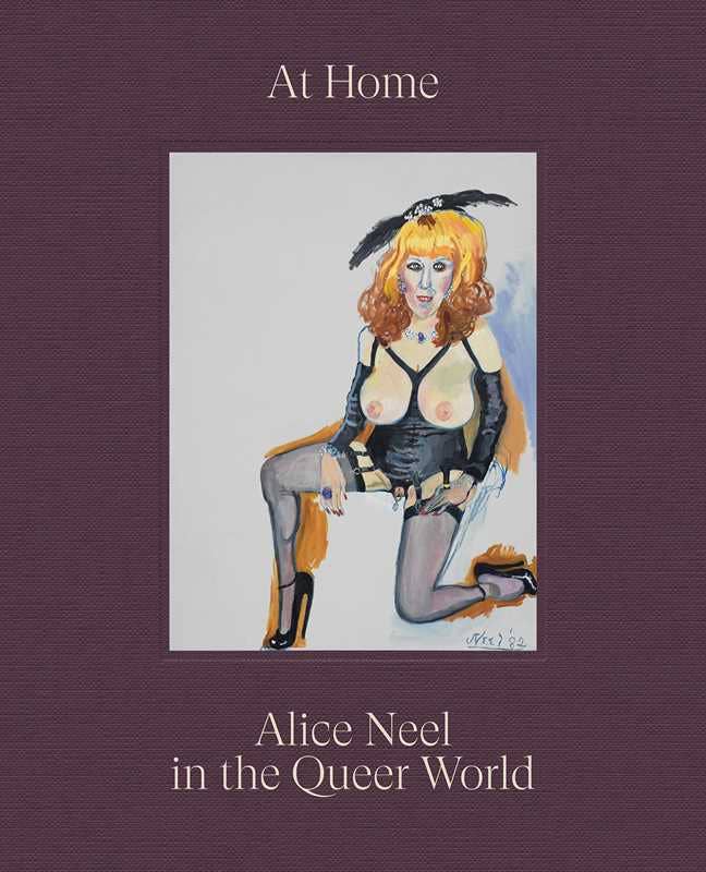 At Home: Alice Neel in the Queer World by Alice Neel