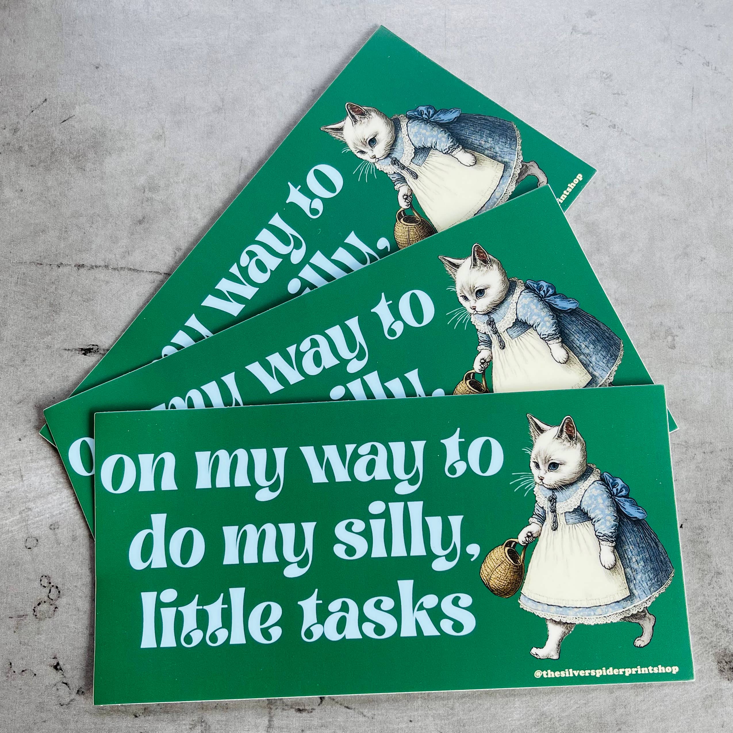 On My Way To Do My Silly Little Tasks Bumper Sticker - Image 2