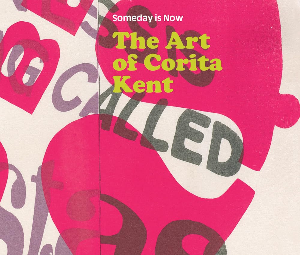 Someday Is Now: The Art Of Corita Kent