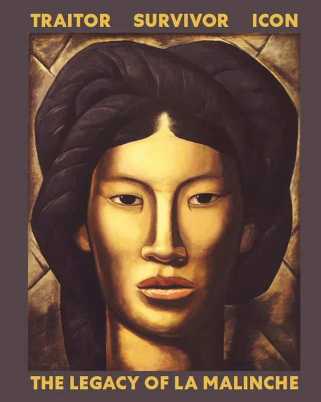 Traitor, Survivor, Icon: The Legacy of La Malinche